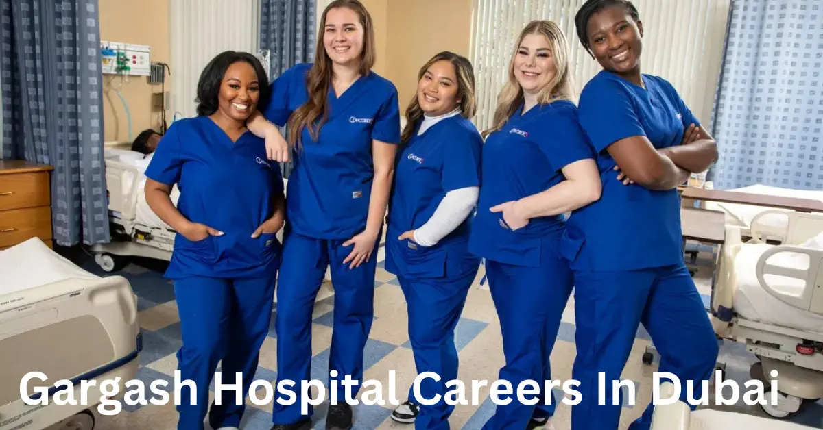 Gargash Hospital Careers In Dubai UAE|Gargash Hospital Jobs|Urgent Hiring